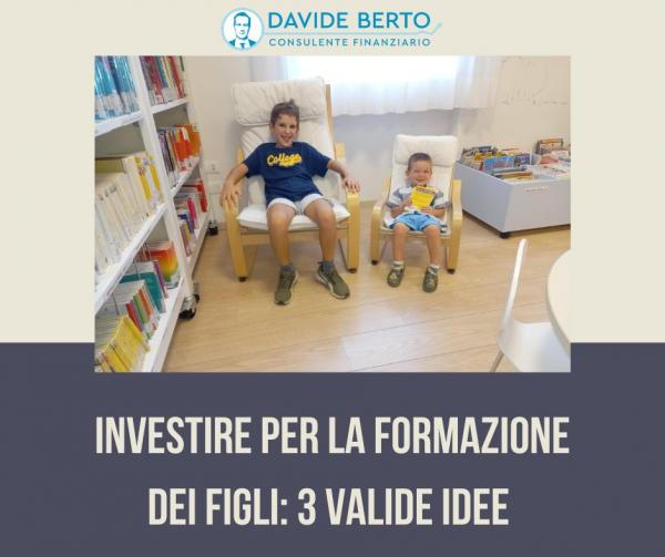 INVESTIRE PER LA FORMAZIONE DEI FIGLI: 3 VALIDE IDEE